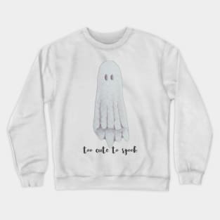 Too cute to spook,  adorable watercolor ghost Crewneck Sweatshirt